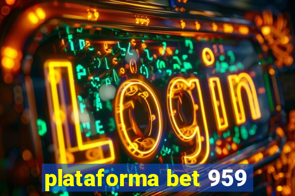 plataforma bet 959